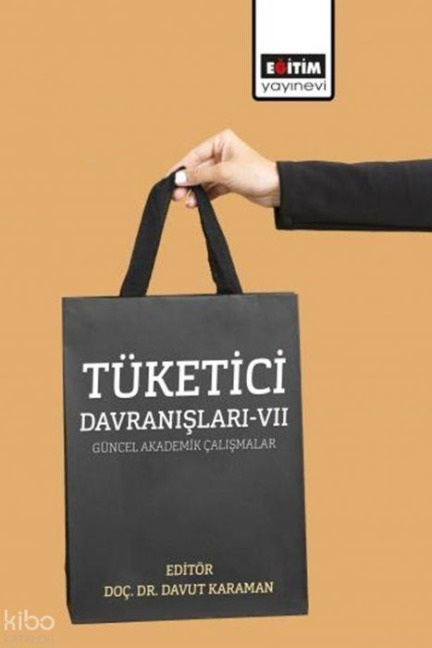 Tüketici Davranislari 7 - Güncel Akademik Calismalar - Davut Karaman