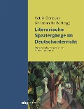 Literarische Spaziergänge im Deutschunterricht - 