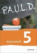 P.A.U.L. D. (Paul) 5. Arbeitsheft. Gymnasien und Gesamtschulen - Neubearbeitung - 