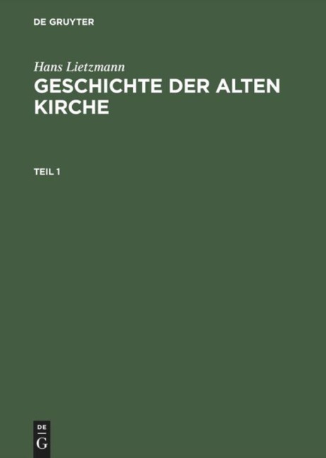 Geschichte der Alten Kirche - Hans Lietzmann