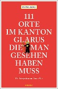 Cover-Bild zum Titel '111 Orte im Kanton Glarus, die man gesehen haben muss' von 'Petra Koci'