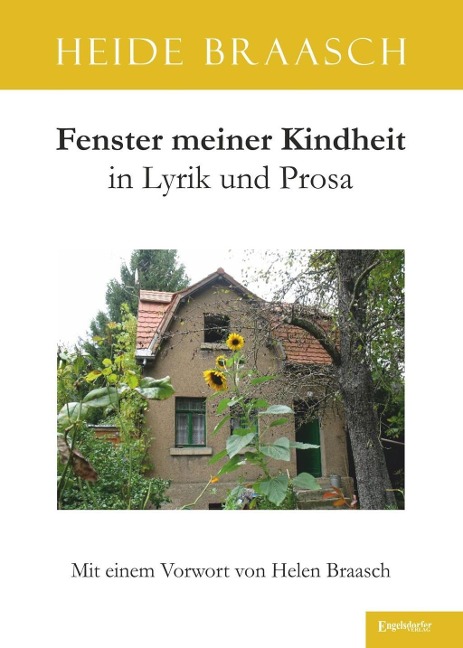 Fenster meiner Kindheit in Lyrik und Prosa - Heide Braasch
