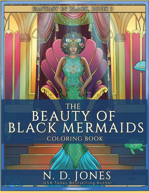 The Beauty of Black Mermaids Coloring Book - N. D. Jones