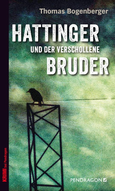 Hattinger und der verschollene Bruder - Thomas Bogenberger