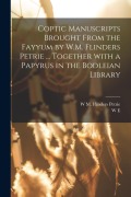Cover-Bild zum Titel 'Coptic manuscripts brought from the Fayyum by W.M. Flinders Petrie ... together with a papyrus in the Bodleian library' von 'W. M. Flinders Petrie, W. E. Crum'