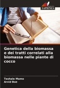 Cover-Bild zum Titel 'Genetica della biomassa e dei tratti correlati alla biomassa nelle piante di cocco' von 'Teshale Mamo, Arvid Boe'