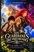 Cover-Bild zum Titel 'Los Guardianes del Viejo Mundo' von 'Asier Rodriguez Prieto'