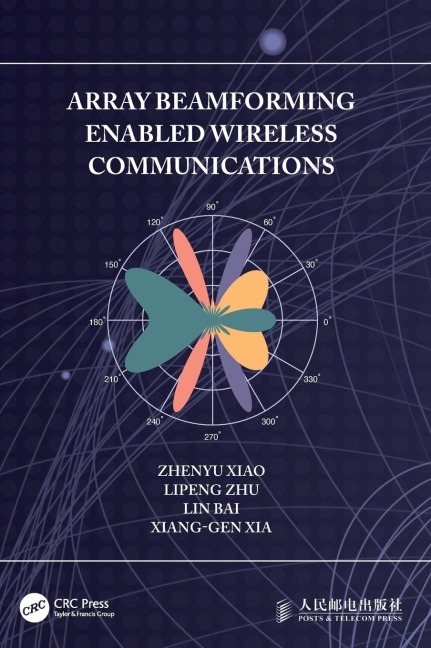 Array Beamforming Enabled Wireless Communications - Zhenyu Xiao, Lin Bai, Lipeng Zhu