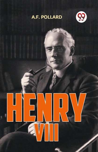 Henry Vlll - A. F. Pollard