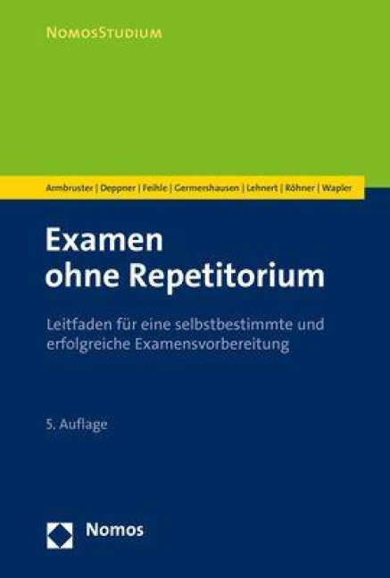 Examen ohne Repetitorium - Michal Armbruster, Matthias Lehnert, Cara Röhner, Friederike Wapler, Prisca Feihle