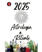 Cover-Bild zum Titel 'Astrologia e Rituali 2025' von 'Alina Rubi'