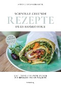 Cover-Bild zum Titel 'Schnelle gesunde Rezepte fürs Homeoffice' von 'Anne Goldhammer-Michl'