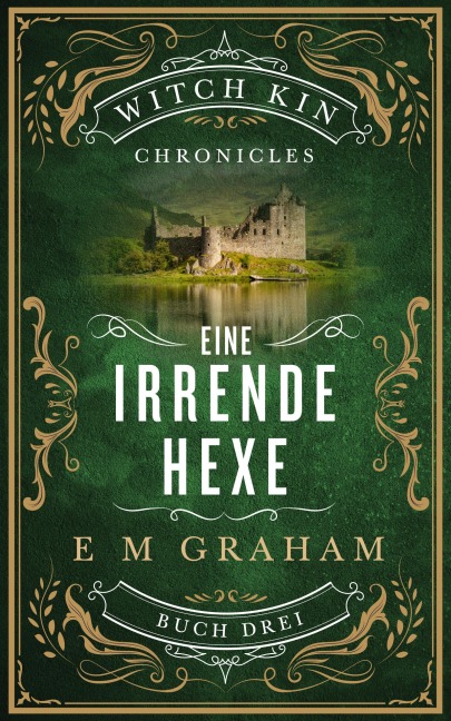 Eine Irrende Hexe (Witch Kin Chronicles (Deutsche Übersetzung, #3) - E M Graham