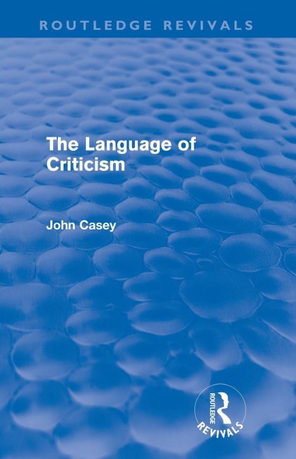 The Language of Criticism (Routledge Revivals) - John Casey