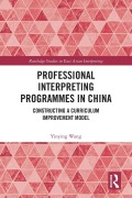 Cover-Bild zum Titel 'Professional Interpreting Programmes in China' von 'Yinying Wang'