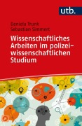 Cover-Bild zum Titel 'Wissenschaftliches Arbeiten im polizeiwissenschaftlichen Studium' von 'Daniela Trunk, Sebastian Simmert'