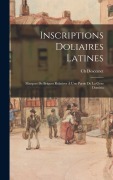 Cover-Bild zum Titel 'Inscriptions Doliaires Latines: Marques De Briques Relatives À Une Partie De La Gens Domitia' von 'Ch Descemet'
