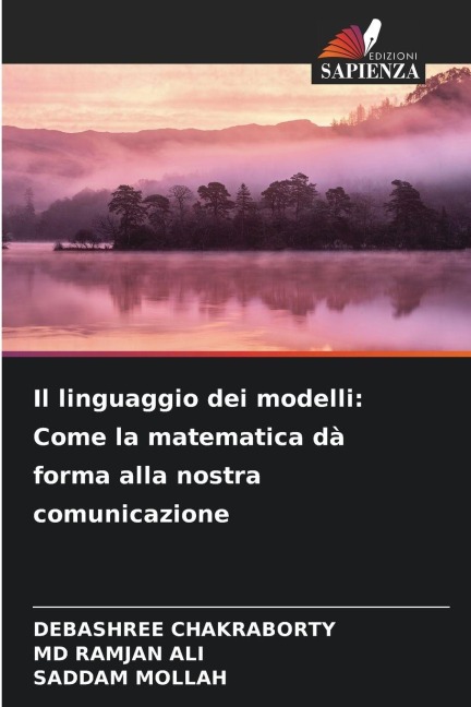 Il linguaggio dei modelli: Come la matematica dà forma alla nostra comunicazione - Debashree Chakraborty, Md Ramjan Ali, Saddam Mollah