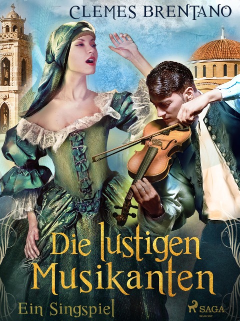 Die lustigen Musikanten. Ein Singspiel - Clemens Brentano