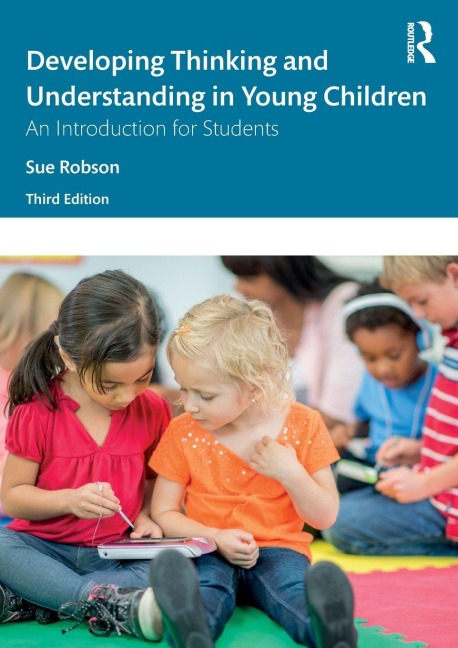 Developing Thinking and Understanding in Young Children - Sue Robson
