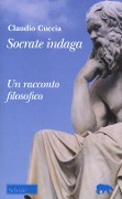 Cover-Bild zum Titel 'Socrate indaga. Un racconto filosofico' von 'Claudio Cuccia'