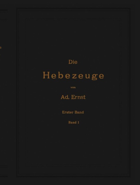 Die Hebezeuge. Theorie und Kritik ausgeführter Konstruktionen mit besonderer Berücksichtigung der elektrischen Anlagen. Ein Handbuch für Ingenieure, Techniker und Studierende - J. Kirner, Ad. Ernst