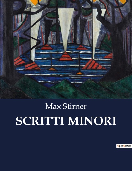SCRITTI MINORI - Max Stirner