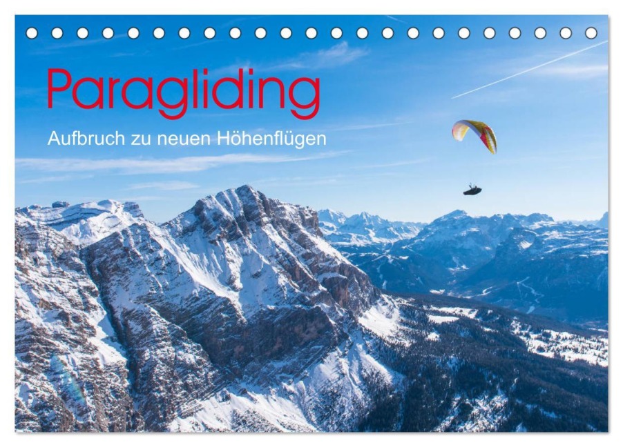 Paragliding - Aufbruch zu neuen Höhenflügen (Tischkalender 2026 DIN A5 quer), CALVENDO Monatskalender - Andy Frötscher