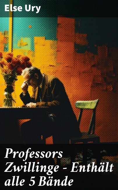 Professors Zwillinge - Enthält alle 5 Bände - Else Ury