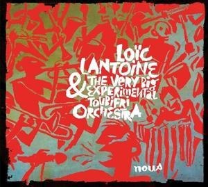 Nous - Loic Lantoine & The Very Big Experimental Toubifri