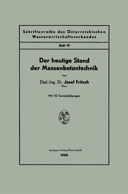 Der heutige Stand der Massenbetontechnik - Josef Fritsch