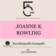 Cover-Bild zum Titel 'Joanne K. Rowling: Kurzbiografie kompakt' von 'Minuten, Minuten Biografien, Lea Pfeiffer'