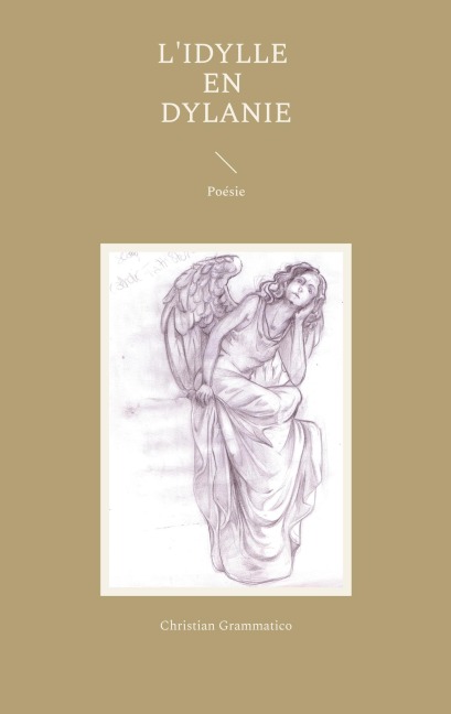 L'idylle en Dylanie - Christian Grammatico