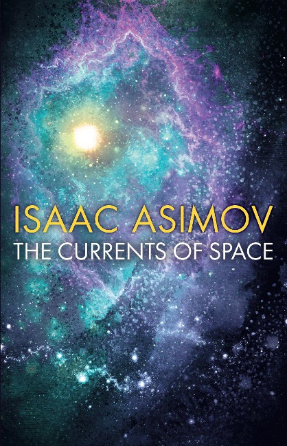 The Currents of Space - Isaac Asimov
