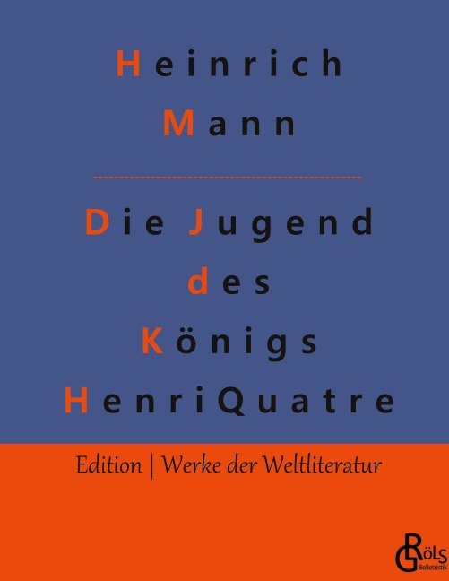 Die Jugend des Königs Henri Quatre - Heinrich Mann
