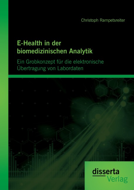 E-Health in der biomedizinischen Analytik: Ein Grobkonzept für die elektronische Übertragung von Labordaten - Christoph Rampetsreiter