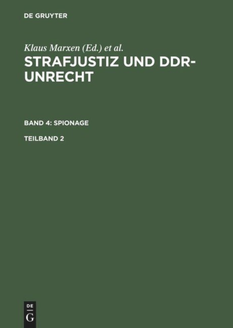 Strafjustiz und DDR-Unrecht. Band 4: Spionage. Teilband 2 - 