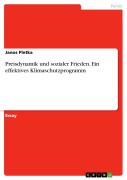 Cover-Bild zum Titel 'Preisdynamik und sozialer Frieden. Ein effektives Klimaschutzprogramm' von 'Janos Pletka'