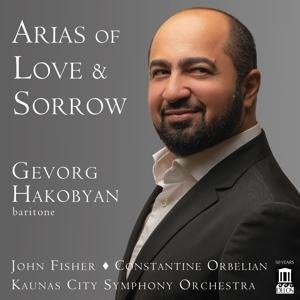 Arias of Love and Sorrow - Hakobyan/Fisher/Orbelian/Kaunas City Symphony Orch