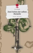 Cover-Bild zum Titel 'Zwei Seiten der selben Medaille. Life is a Story - story.one' von 'R. A. Frank'