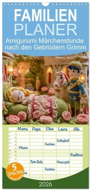 Familienplaner 2026 - Amigurumi Märchenstunde nach den Gebrüdern Grimm mit 5 Spalten (Wandkalender, 21 x 45 cm) CALVENDO - Hanna Wagner