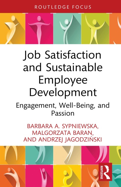 Job Satisfaction and Sustainable Employee Development - Barbara A. Sypniewska, Andrzej Jagodzinski, Malgorzata Baran