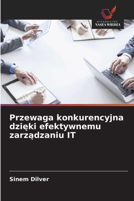 Przewaga konkurencyjna dzi¿ki efektywnemu zarz¿dzaniu IT - Sinem Dilver