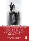 Cover-Bild zum Titel 'Visual Redress in Africa from Indigenous and New Materialist Perspectives' von ''