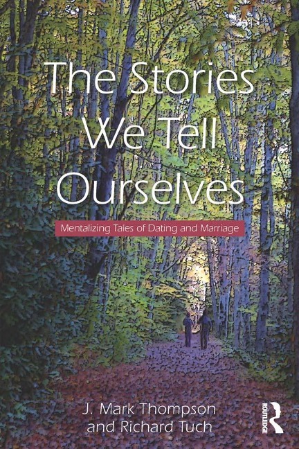 The Stories We Tell Ourselves - J. Mark Thompson, Richard Tuch