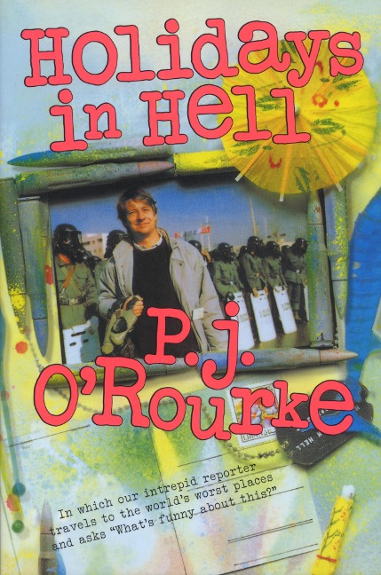 Holidays in Hell - P. J. O'Rourke