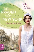 Cover-Bild zum Titel 'Die Frauen von New York - Kleider der Liebe' von 'Ella Carey'