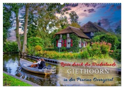 Reise durch die Niederlande - Giethoorn in der Provinz Overijssel (Wandkalender 2026 DIN A2 quer), CALVENDO Monatskalender - Peter Roder
