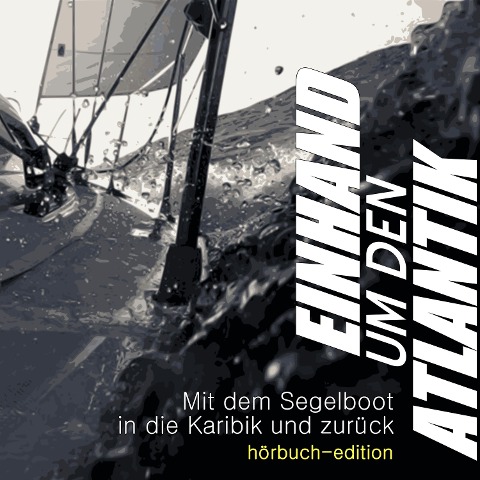 Einhand um den Atlantik - Guido Dwersteg, Guido Dwersteg