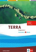 TERRA Geographie. Arbeitsbuch mit eBook Klasse 5. Ausgabe Sachsen-Anhalt. Gymnasium, Gesamtschule, Sekundarschule ab 2017 - 